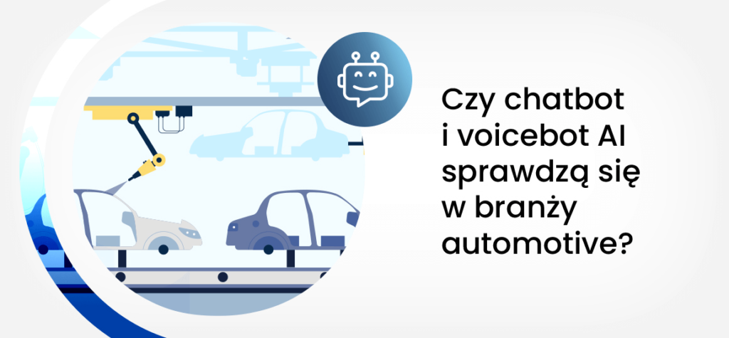 Czy chatbot i voicebot AI sprawdzą się w branży automotive?