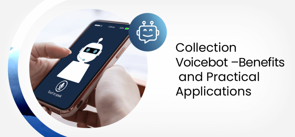 Collection Voicebot – Benefits and Practical Applications 