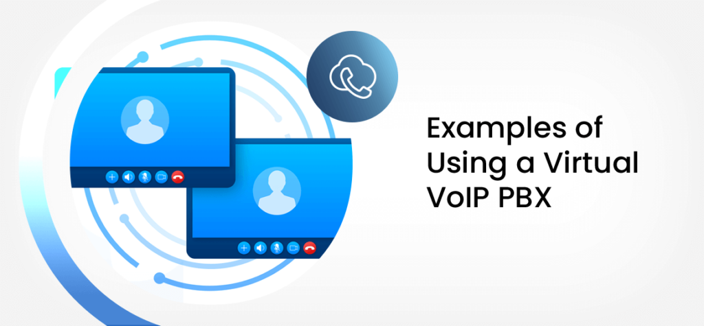 Examples of Using a Virtual VoIP PBX 