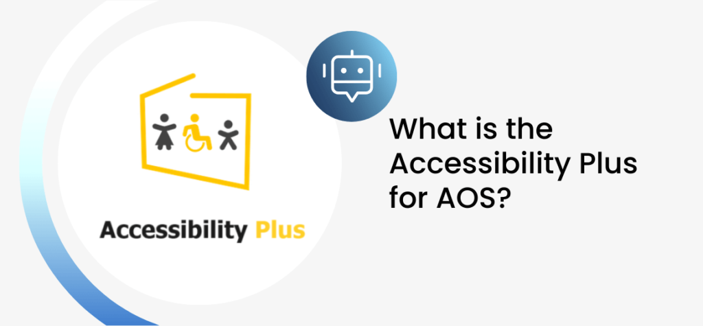 What is the Accessibility Plus for AOS?