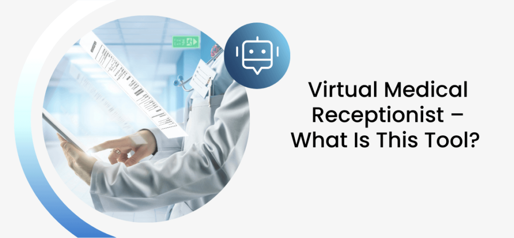 Virtual Medical Receptionist – What Is This Tool?