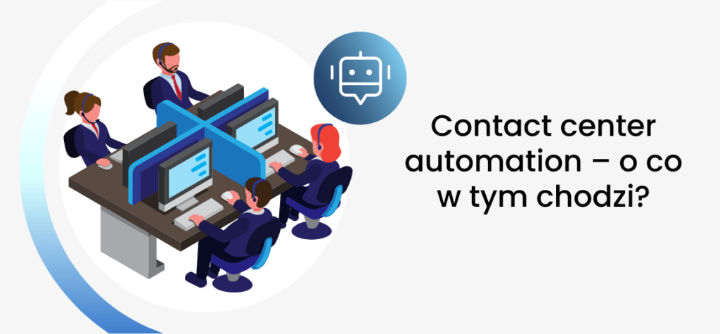 Contact center automation – o co w tym chodzi?