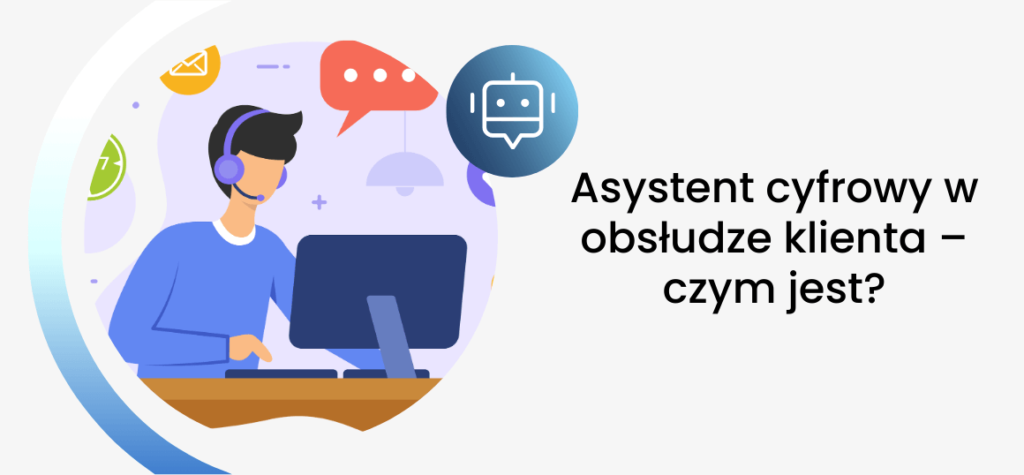 Asystent cyfrowy w obsłudze klienta – czym jest?