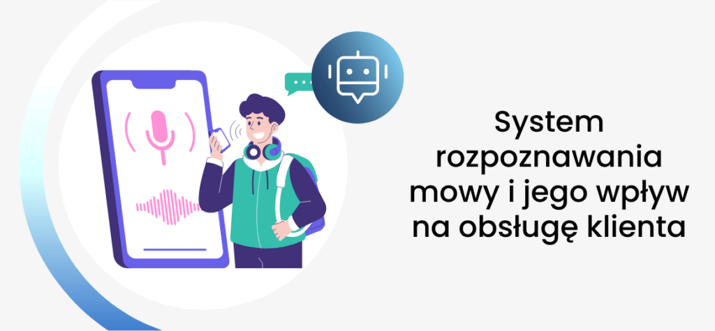 System rozpoznawania mowy i jego wpływ na obsługę klienta