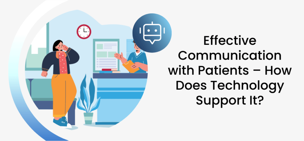 Effective Communication with Patients – How Does Technology Support It?