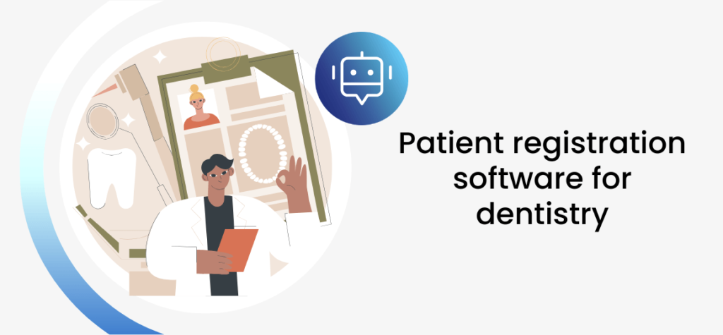 Patient registration software for dentistry