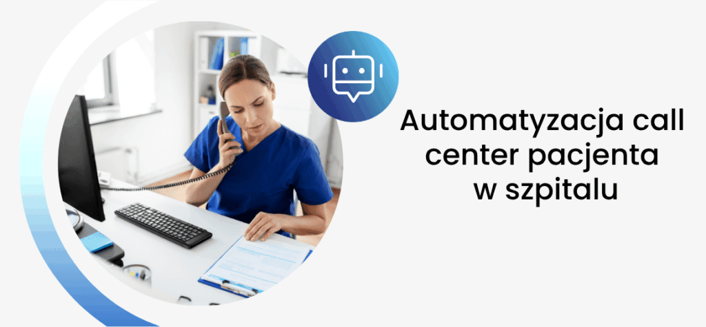 Automatyzacja call center pacjenta w szpitalu