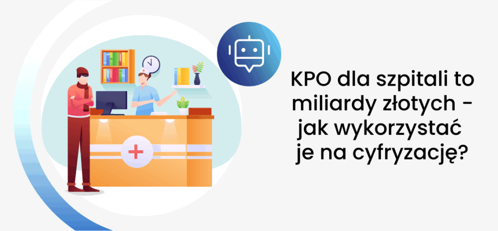KPO dla szpitali to miliardy złotych – jak wykorzystać je na cyfryzację?