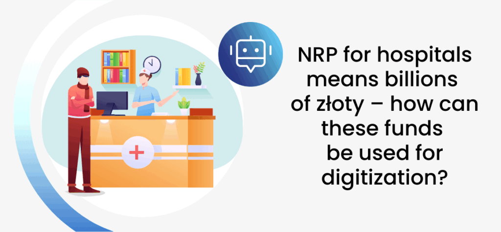 NRP for hospitals means billions of złoty – how can these funds be used for digitization?