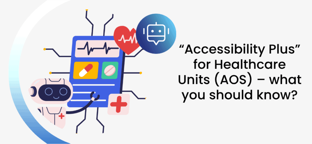 “Accessibility Plus” for Healthcare Units (AOS) – what you should know?