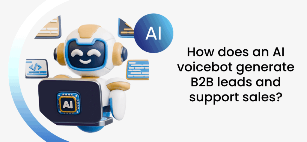 How does an AI voicebot generate B2B leads and support sales?