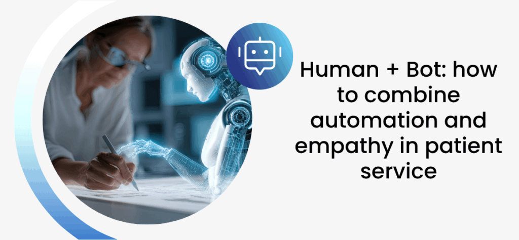 Human + Bot: how to combine automation and empathy in patient service