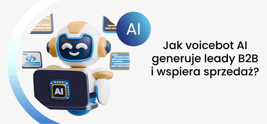 Jak voicebot AI generuje leady B2B i wspiera sprzedaż?