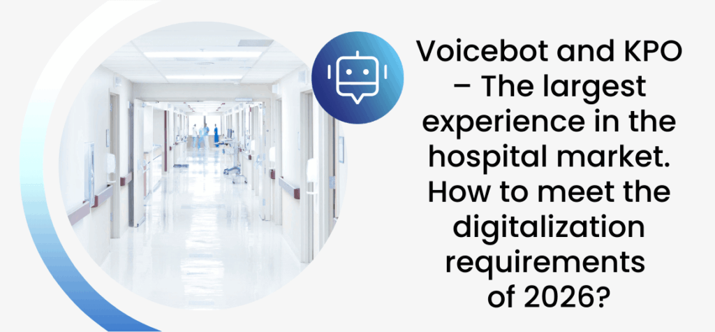 Voicebot and KPO – The largest experience in the hospital market. How to meet the digitalization requirements of 2026?