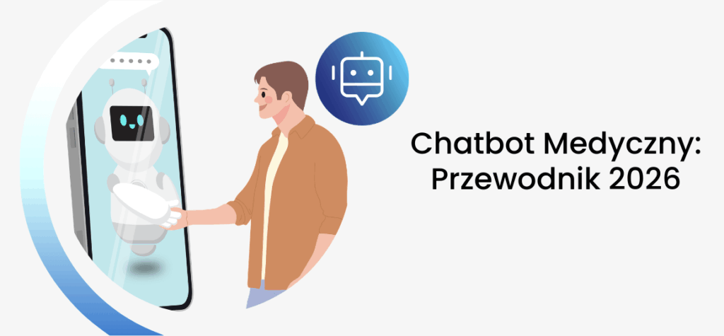 Chatbot Medyczny: Przewodnik 2026