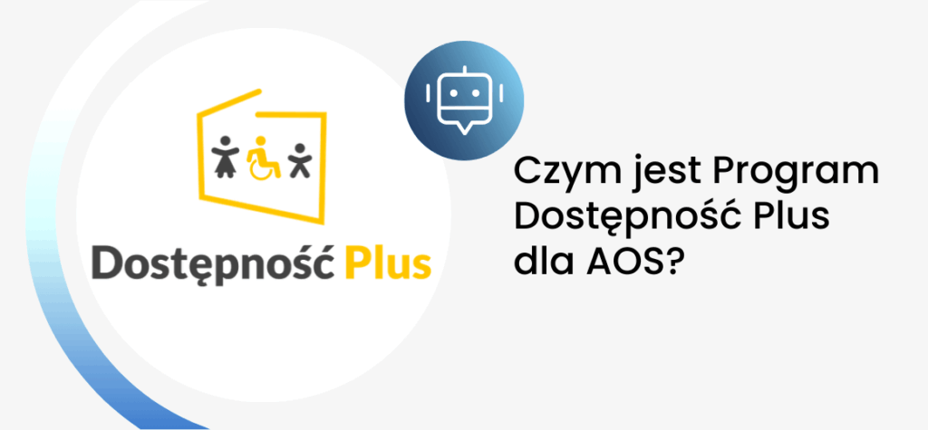 Dostępność Plus w AOS: Kluczowe wymogi i możliwości w 2026